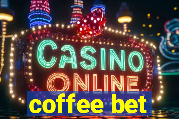 coffee bet